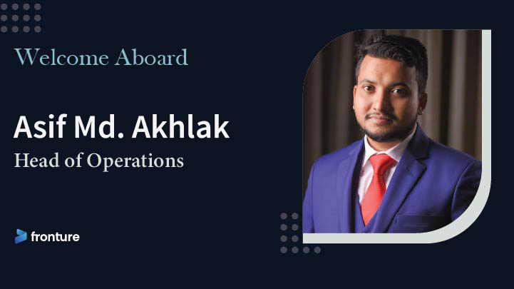 Fronture Technologies Welcomes Asif Md. Akhlak as Head of Operations 